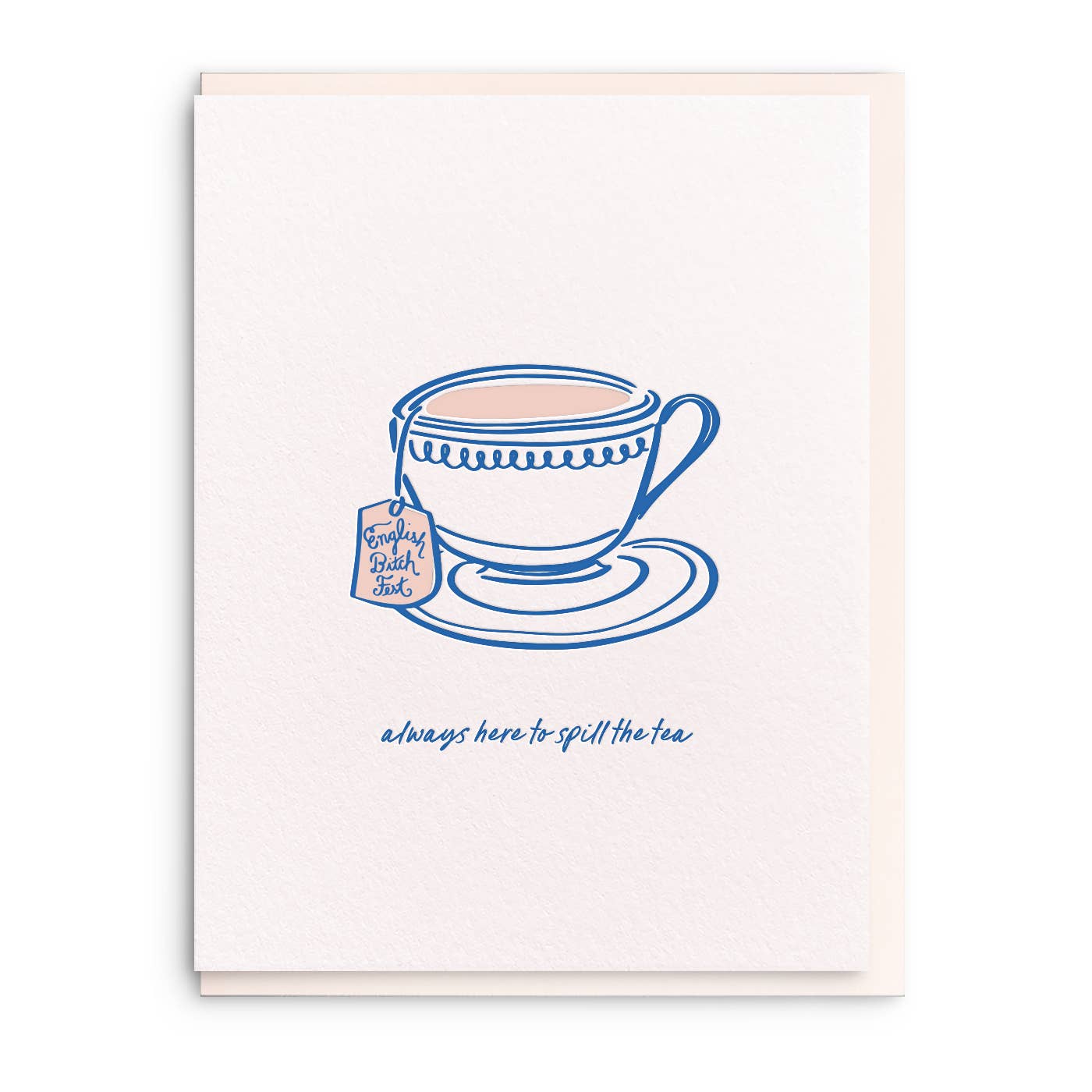 Spill The Tea - Letterpress Everyday Greeting Card